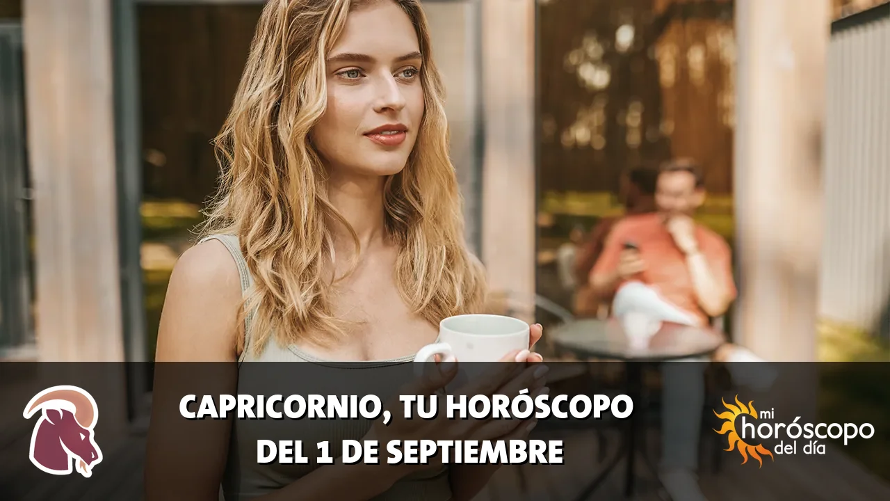 Horóscopo de Capricornio del martes 1 de septiembre de 2026