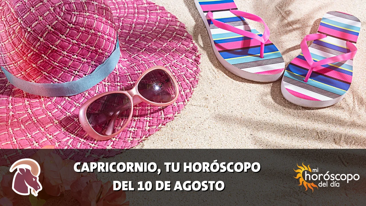 Horóscopo de Capricornio del lunes 10 de agosto de 2026