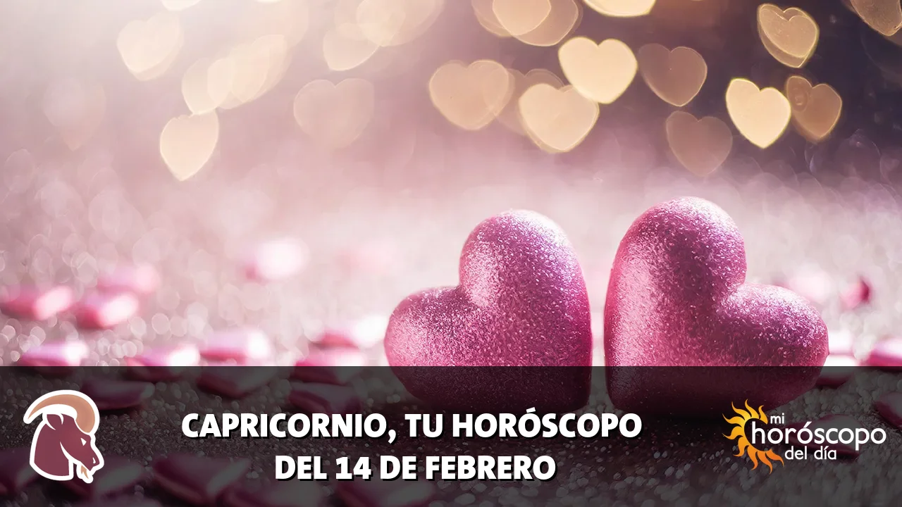 Horóscopo de Capricornio del sábado 14 de febrero de 2026