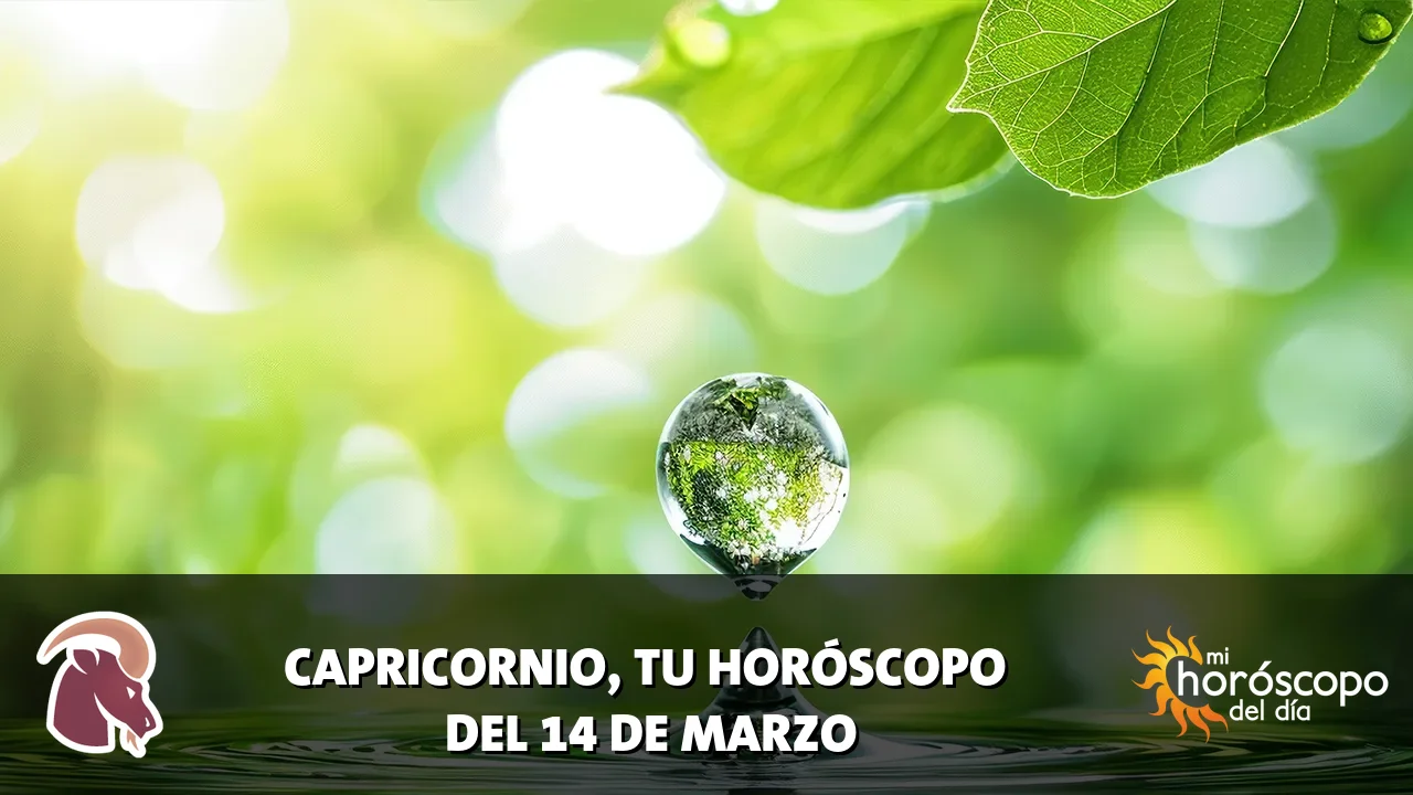 Horóscopo de Capricornio del sábado 14 de marzo de 2026