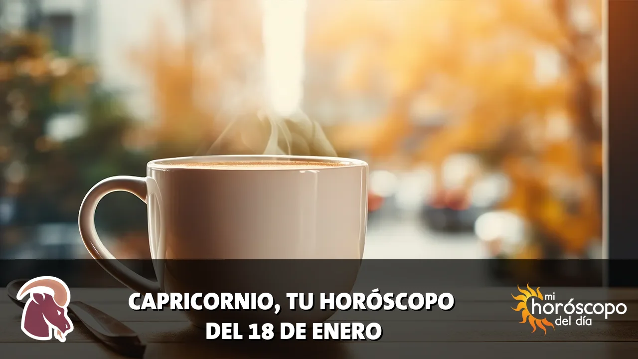 Horóscopo de Capricornio del domingo 18 de enero de 2026
