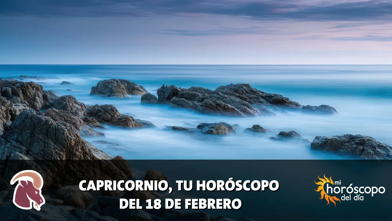 Horóscopo de Capricornio del miércoles 18 de febrero de 2026