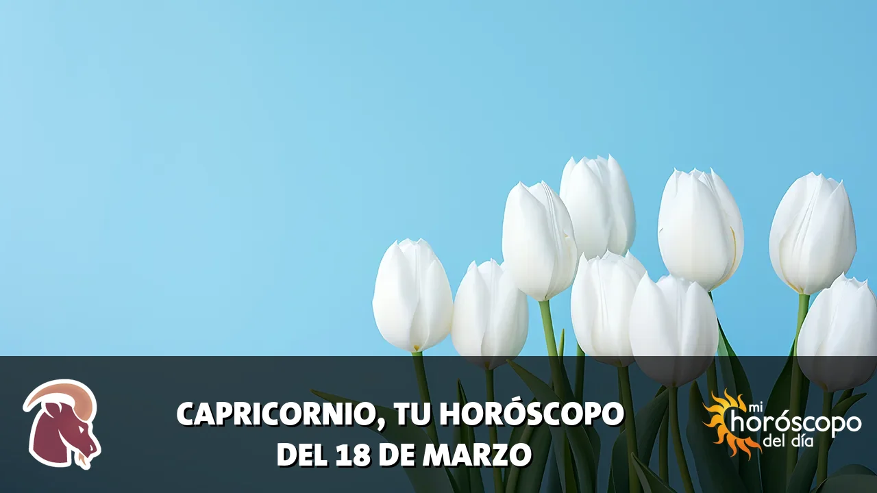 Horóscopo de Capricornio del miércoles 18 de marzo de 2026