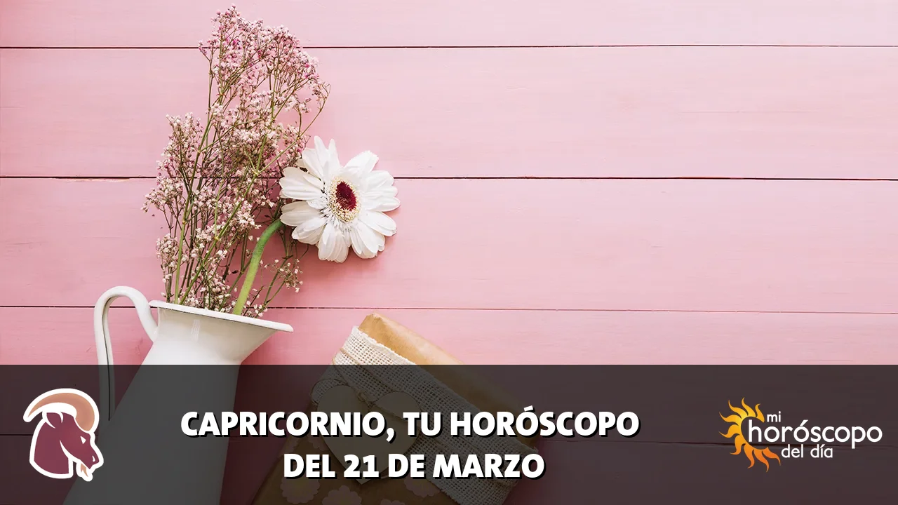 Horóscopo de Capricornio del sábado 21 de marzo de 2026