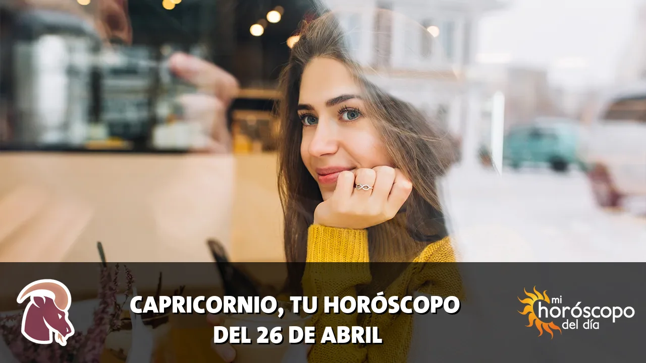 Horóscopo de Capricornio del domingo 26 de abril de 2026