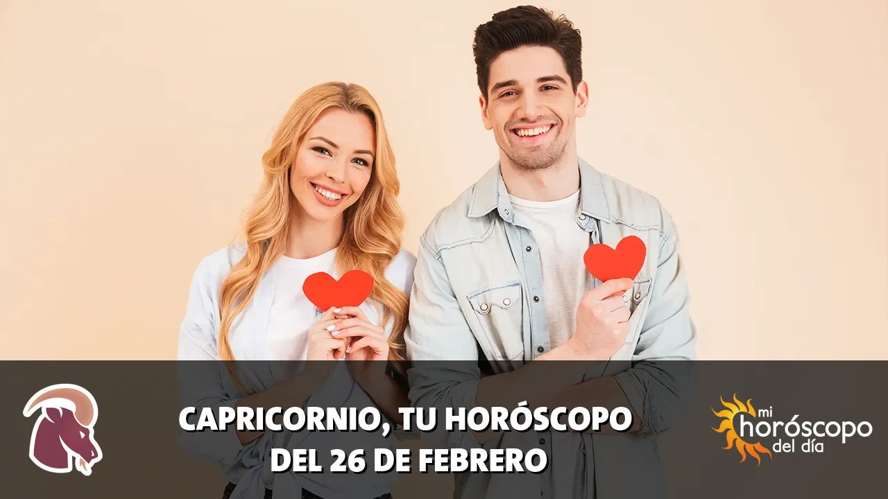 Horóscopo de Capricornio del jueves 26 de febrero de 2026