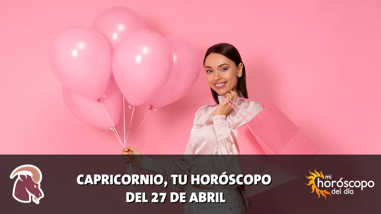 Horóscopo de Capricornio del lunes 27 de abril de 2026