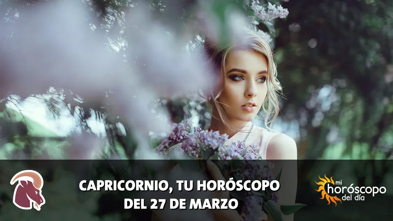 Horóscopo de Capricornio del viernes 27 de marzo de 2026