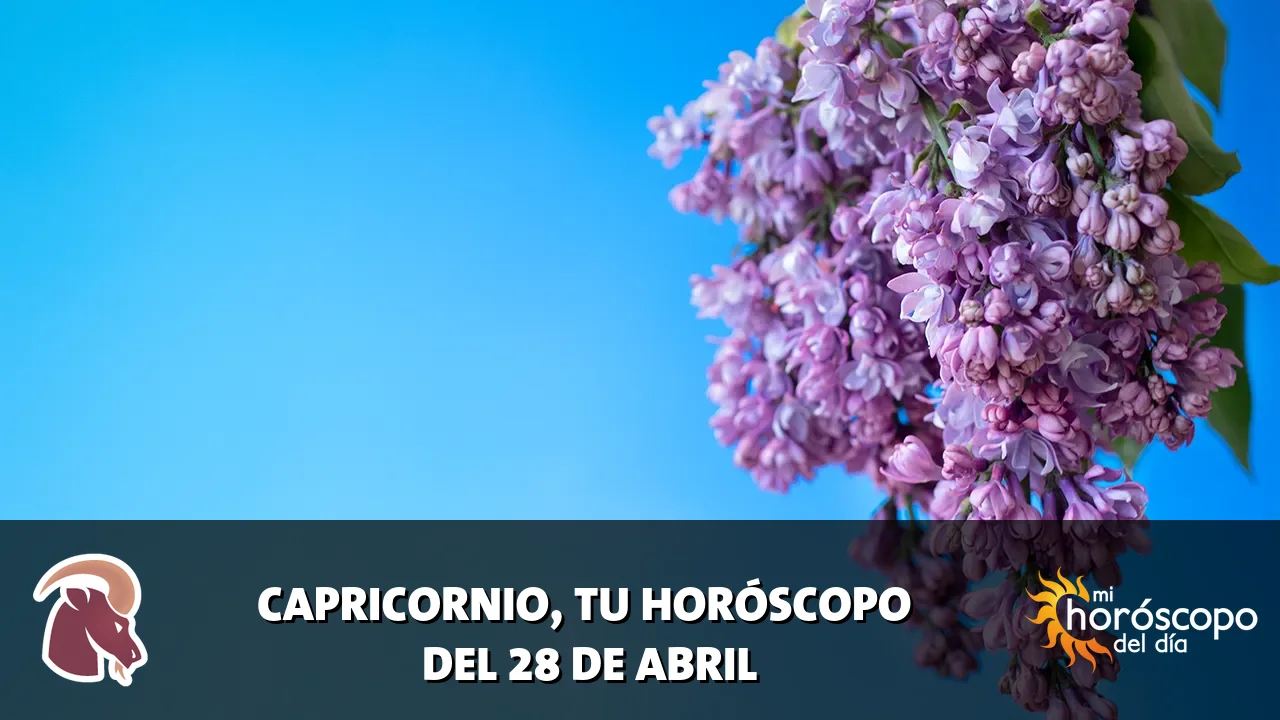 Horóscopo de Capricornio del martes 28 de abril de 2026