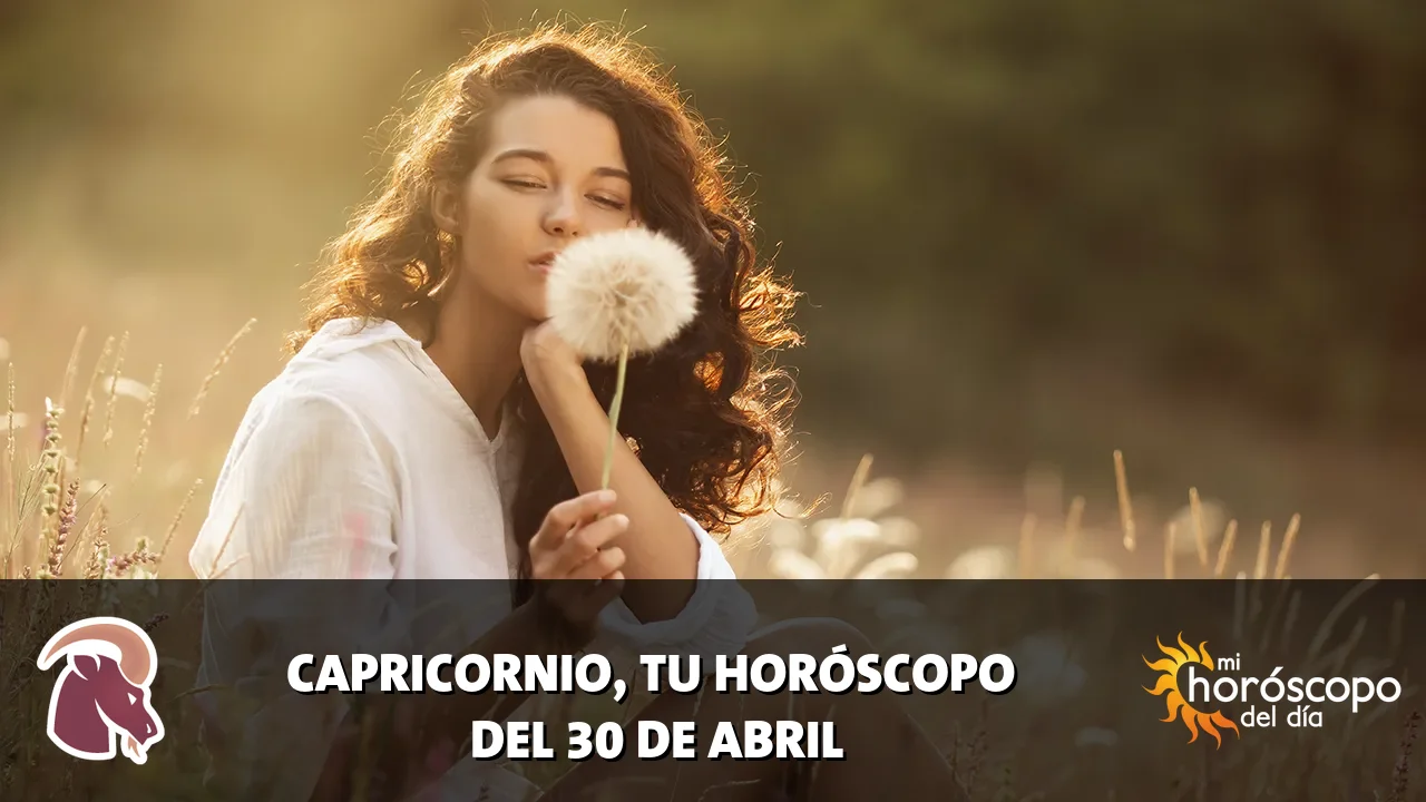 Horóscopo de Capricornio del jueves 30 de abril de 2026
