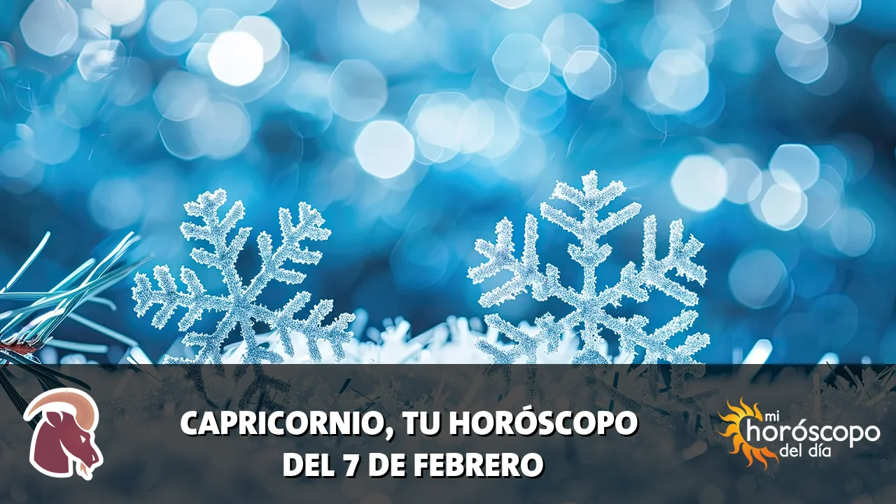 Horóscopo de Capricornio del sábado 7 de febrero de 2026