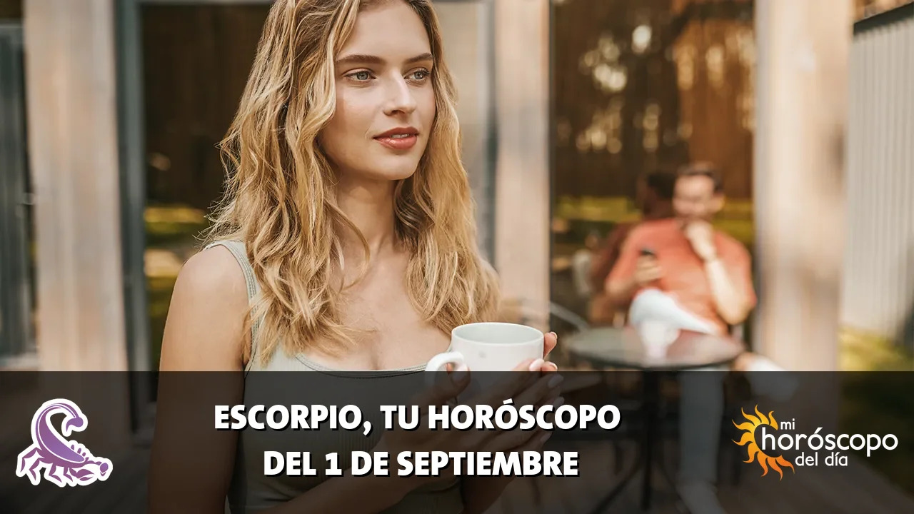 Horóscopo de Escorpio del martes 1 de septiembre de 2026