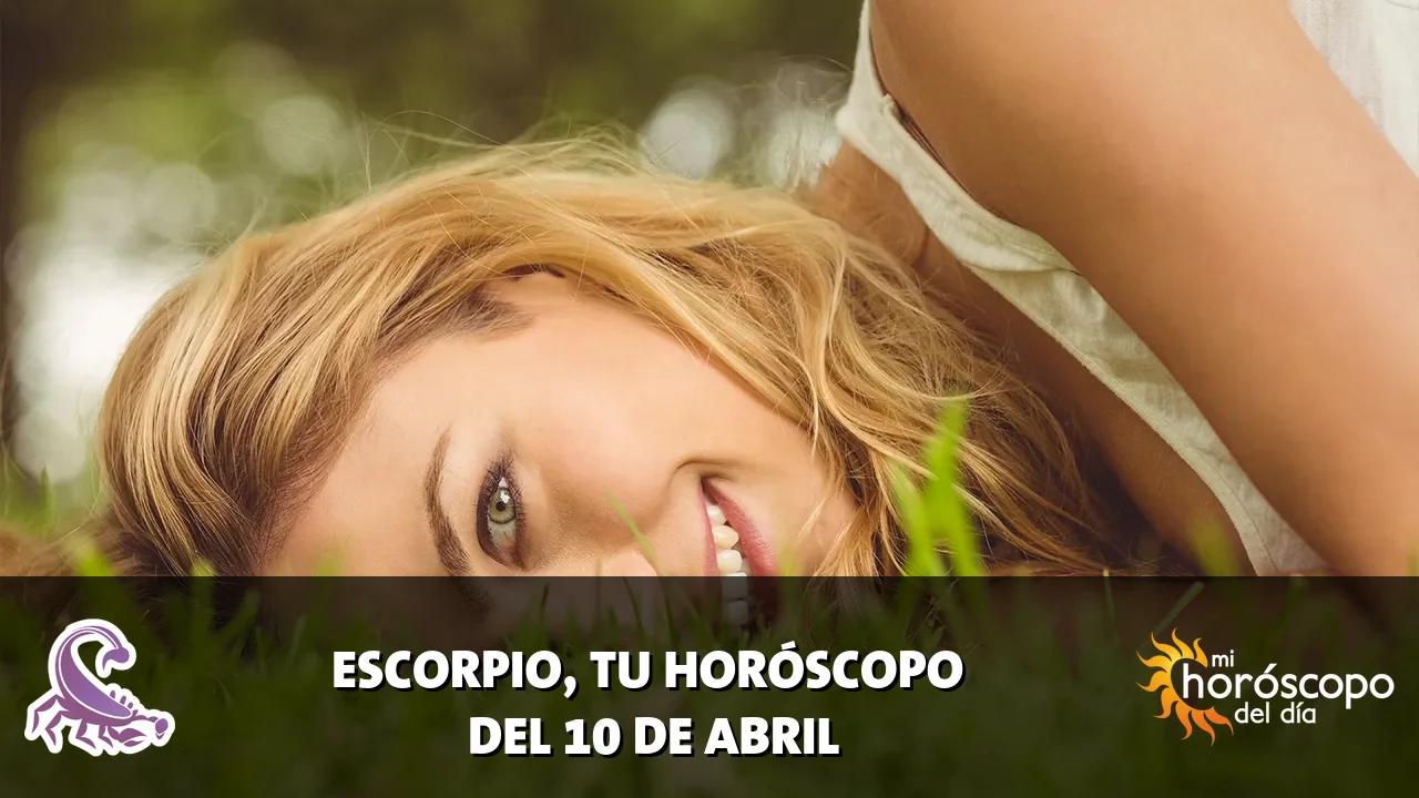 Horóscopo de Escorpio del viernes 10 de abril de 2026