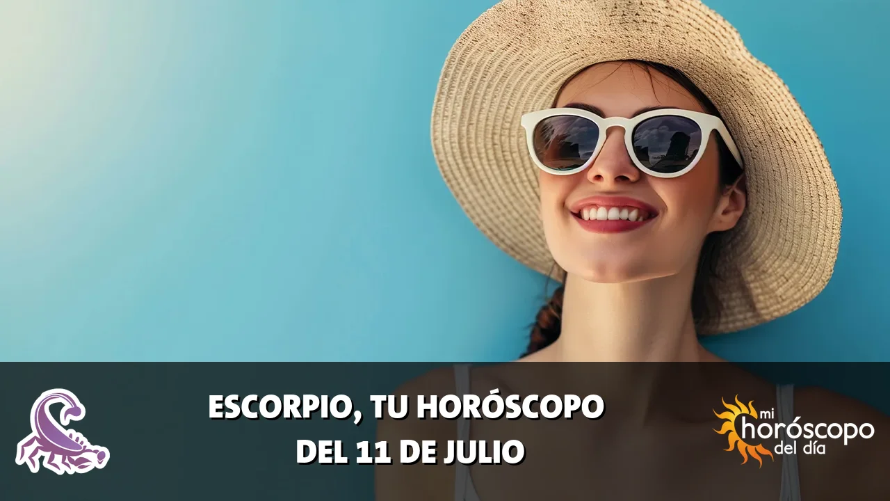 Horóscopo de Escorpio del sábado 11 de julio de 2026