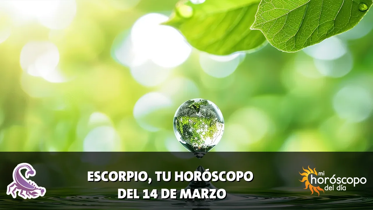 Horóscopo de Escorpio del sábado 14 de marzo de 2026
