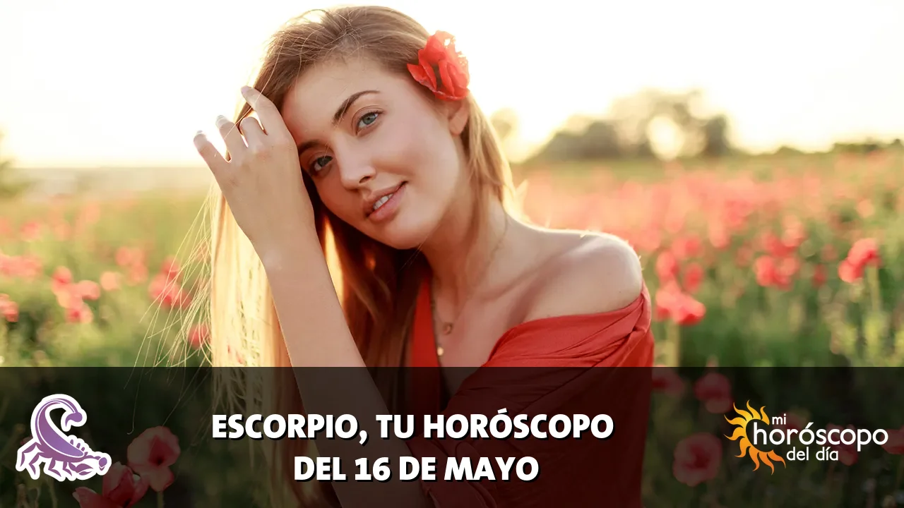 Horóscopo de Escorpio del sábado 16 de mayo de 2026