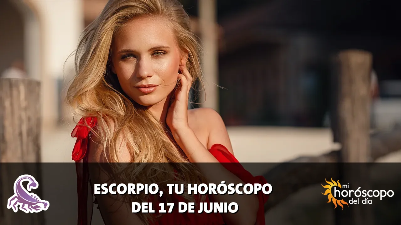 Horóscopo de Escorpio del miércoles 17 de junio de 2026