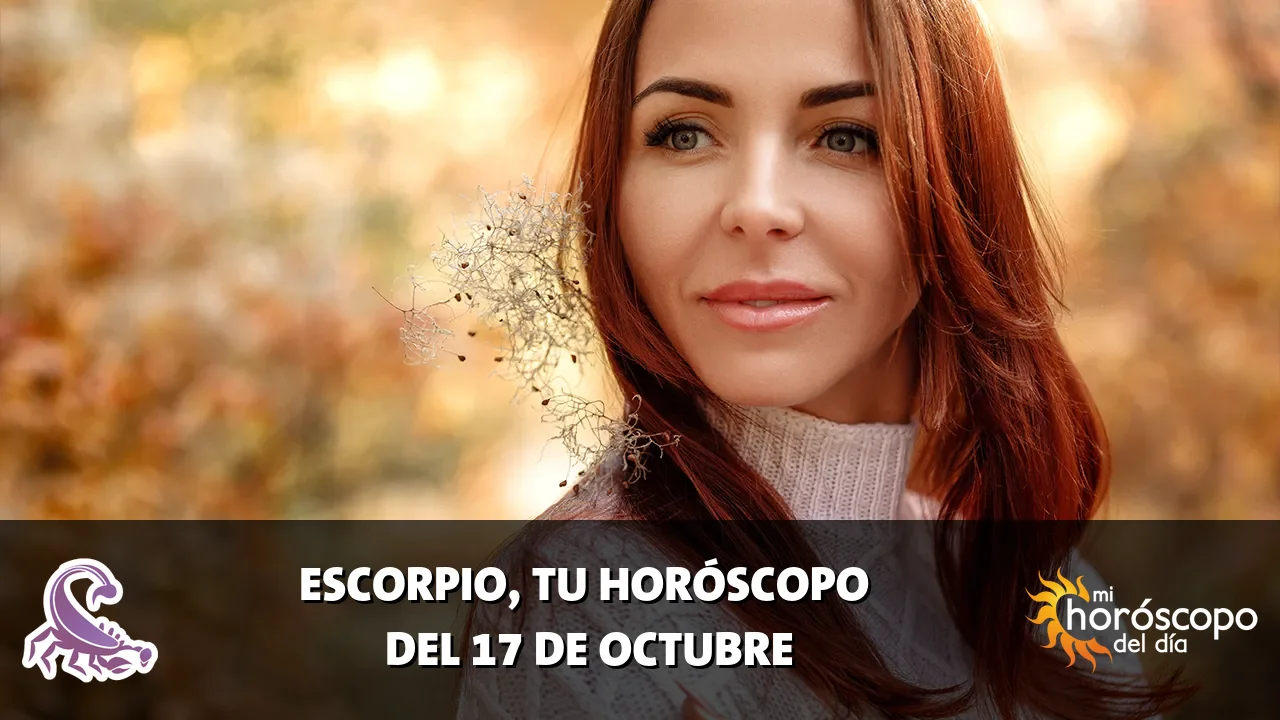 Horóscopo de Escorpio del sábado 17 de octubre de 2026
