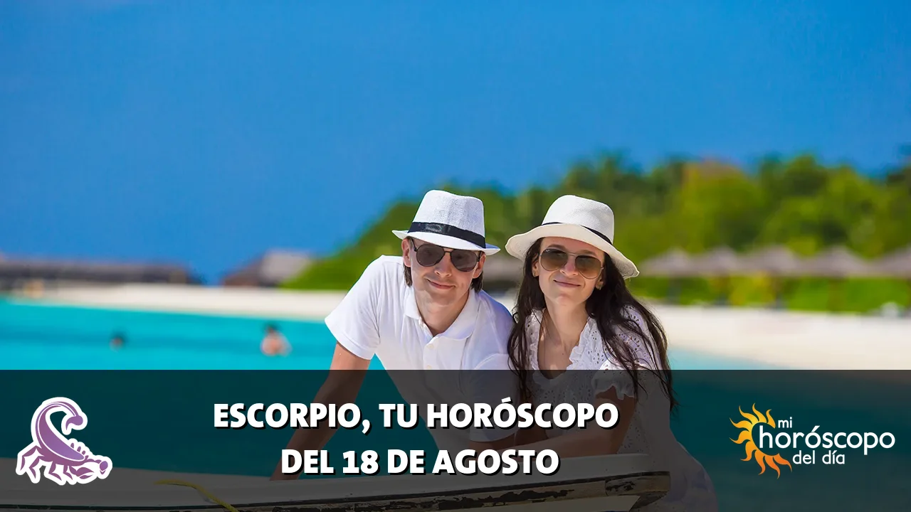 Horóscopo de Escorpio del martes 18 de agosto de 2026