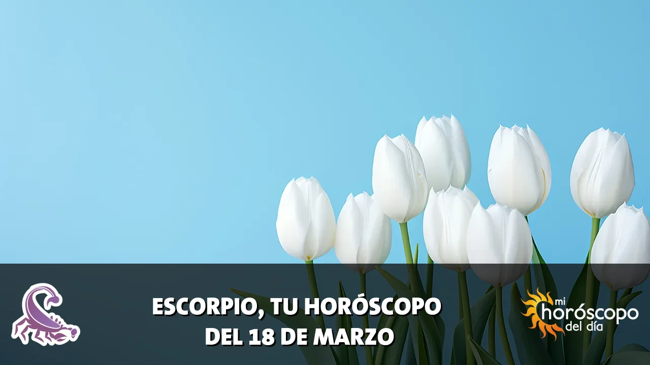 Horóscopo de Escorpio del miércoles 18 de marzo de 2026