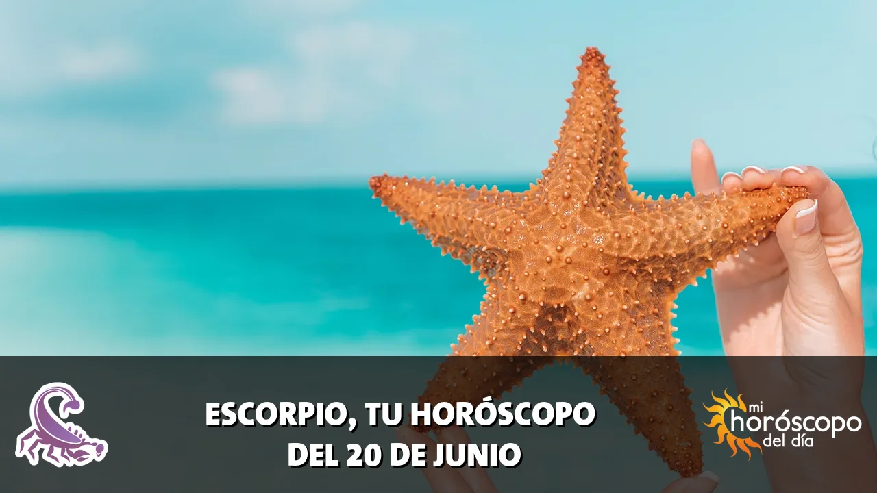 Horóscopo de Escorpio del sábado 20 de junio de 2026