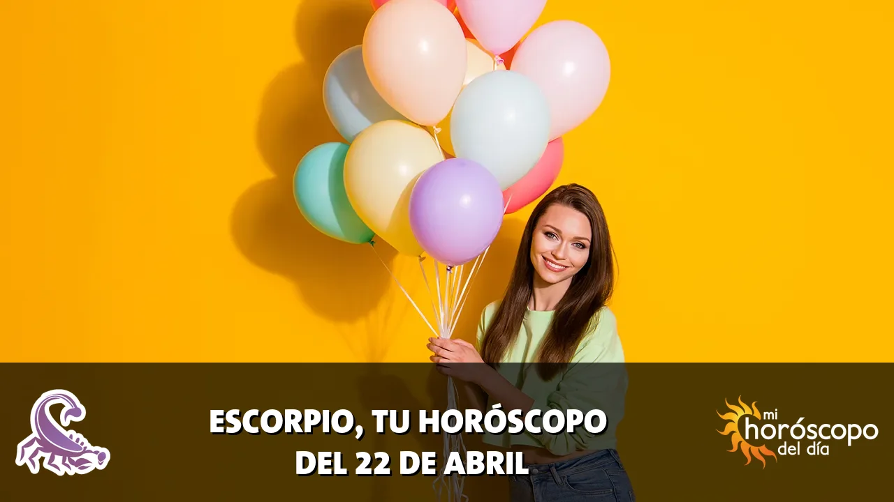 Horóscopo de Escorpio del miércoles 22 de abril de 2026