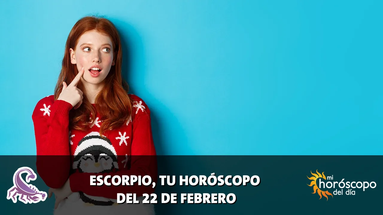 Horóscopo de Escorpio del domingo 22 de febrero de 2026
