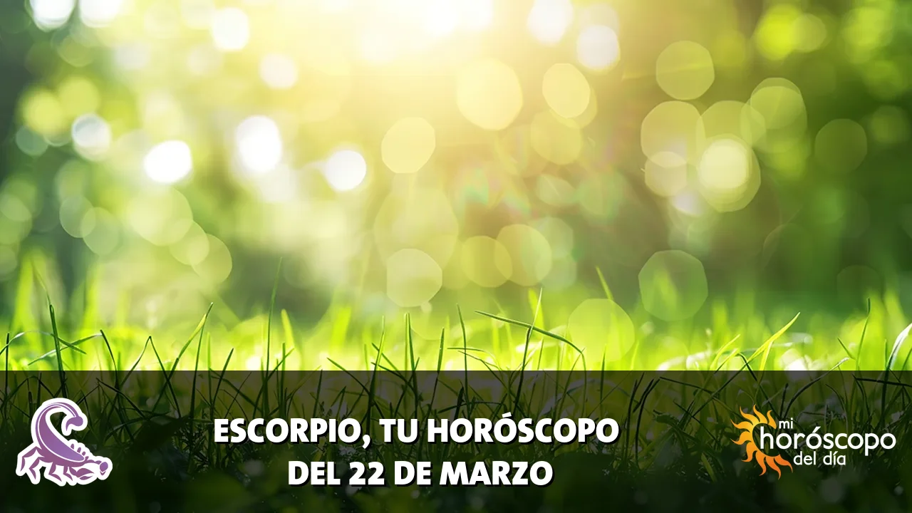 Horóscopo de Escorpio del domingo 22 de marzo de 2026