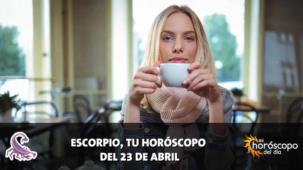 Horóscopo de Escorpio del jueves 23 de abril de 2026