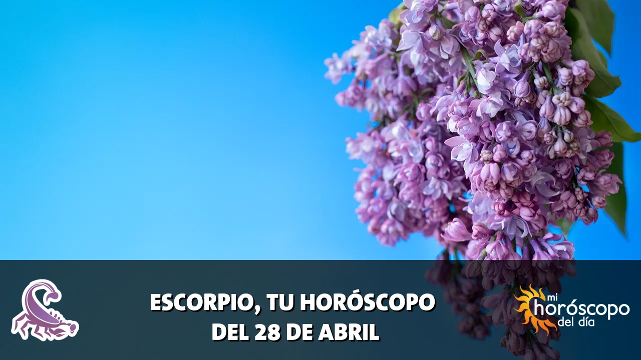 Horóscopo de Escorpio del martes 28 de abril de 2026