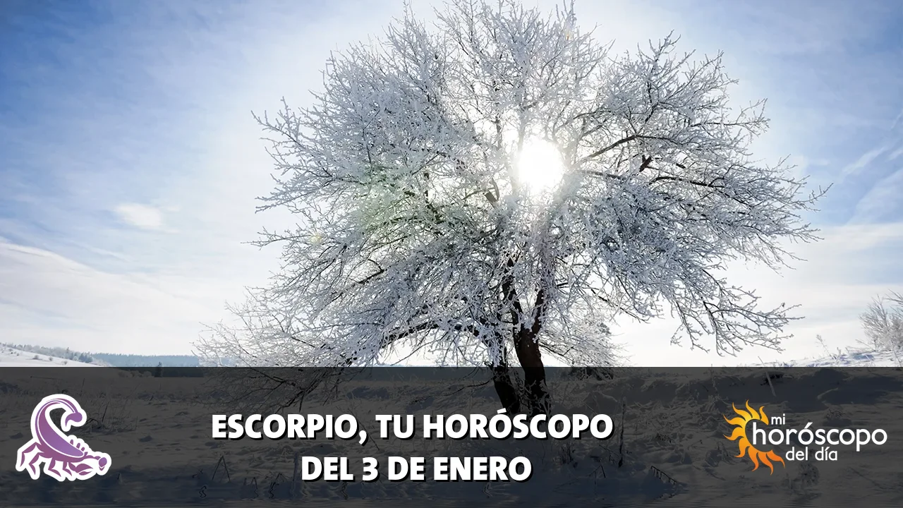 Horóscopo de Escorpio del sábado 3 de enero de 2026