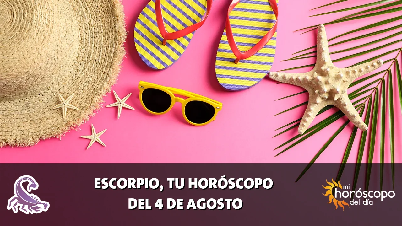 Horóscopo de Escorpio del martes 4 de agosto de 2026