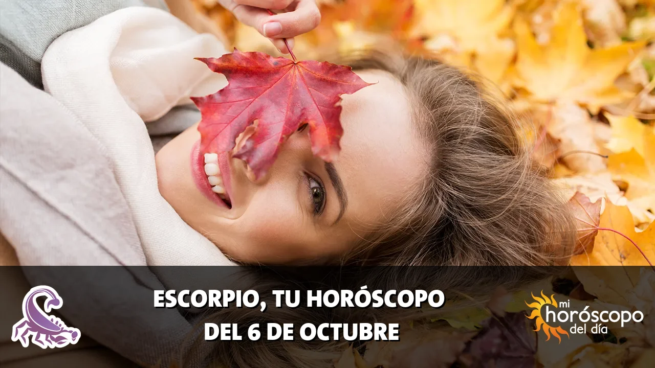 Horóscopo de Escorpio del martes 6 de octubre de 2026