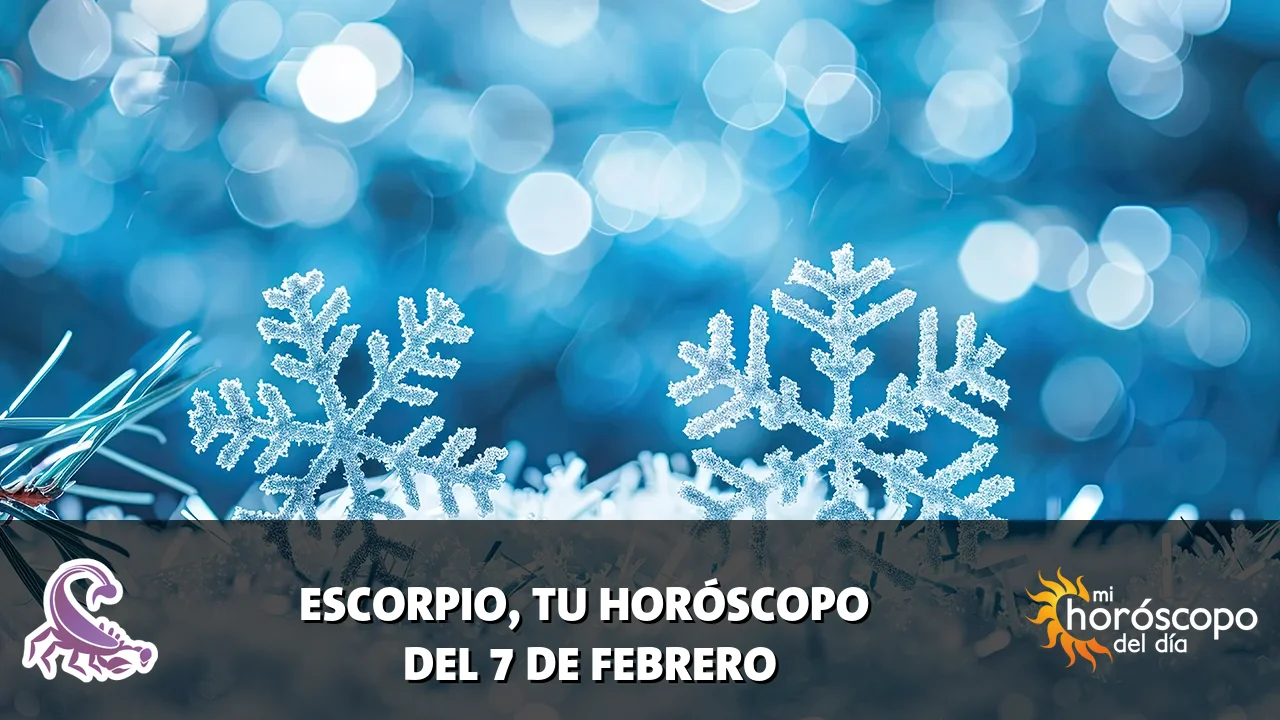 Horóscopo de Escorpio del sábado 7 de febrero de 2026