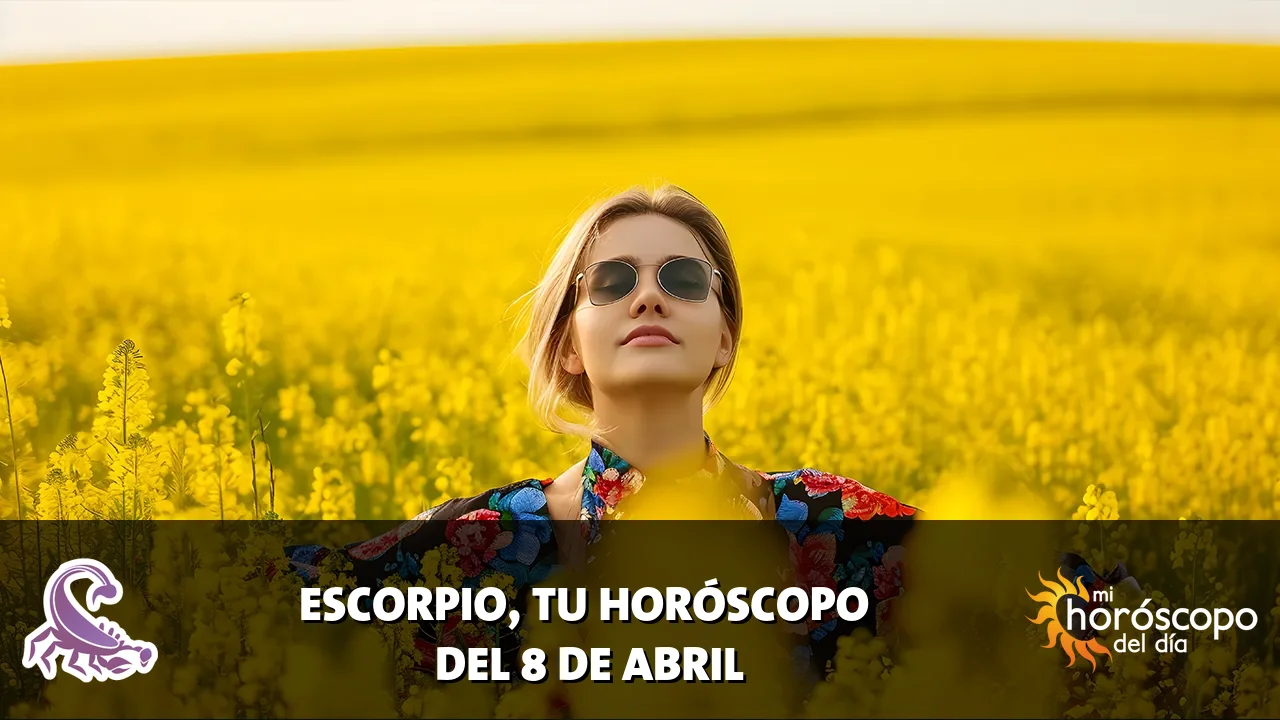 Horóscopo de Escorpio del miércoles 8 de abril de 2026