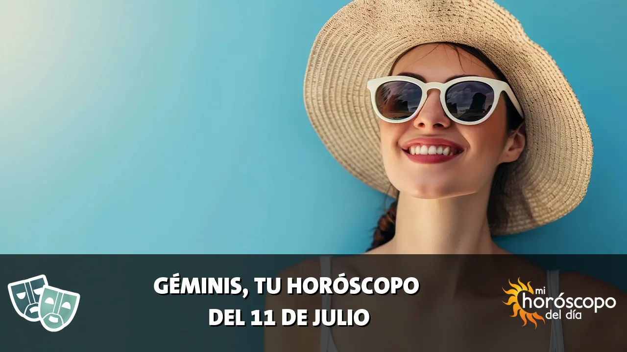 Horóscopo de Géminis del sábado 11 de julio de 2026