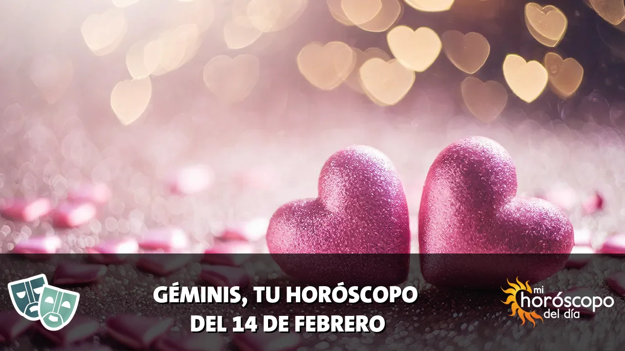Horóscopo de Géminis del sábado 14 de febrero de 2026