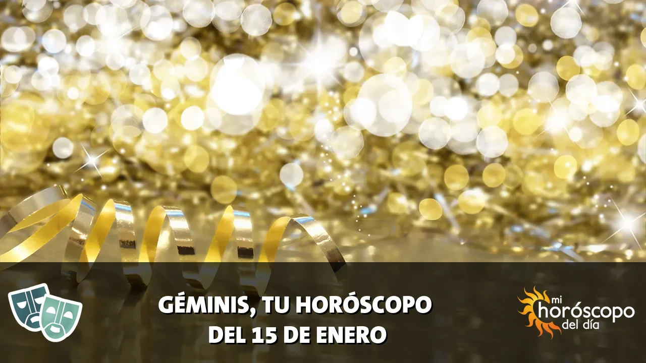 Horóscopo de Géminis del jueves 15 de enero de 2026