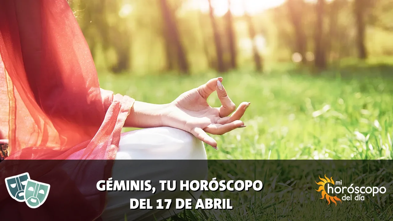 Horóscopo de Géminis del viernes 17 de abril de 2026