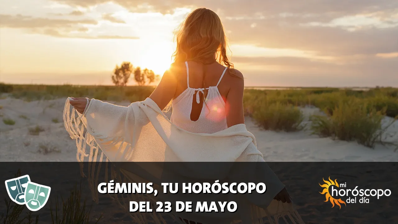 Horóscopo de Géminis del sábado 23 de mayo de 2026