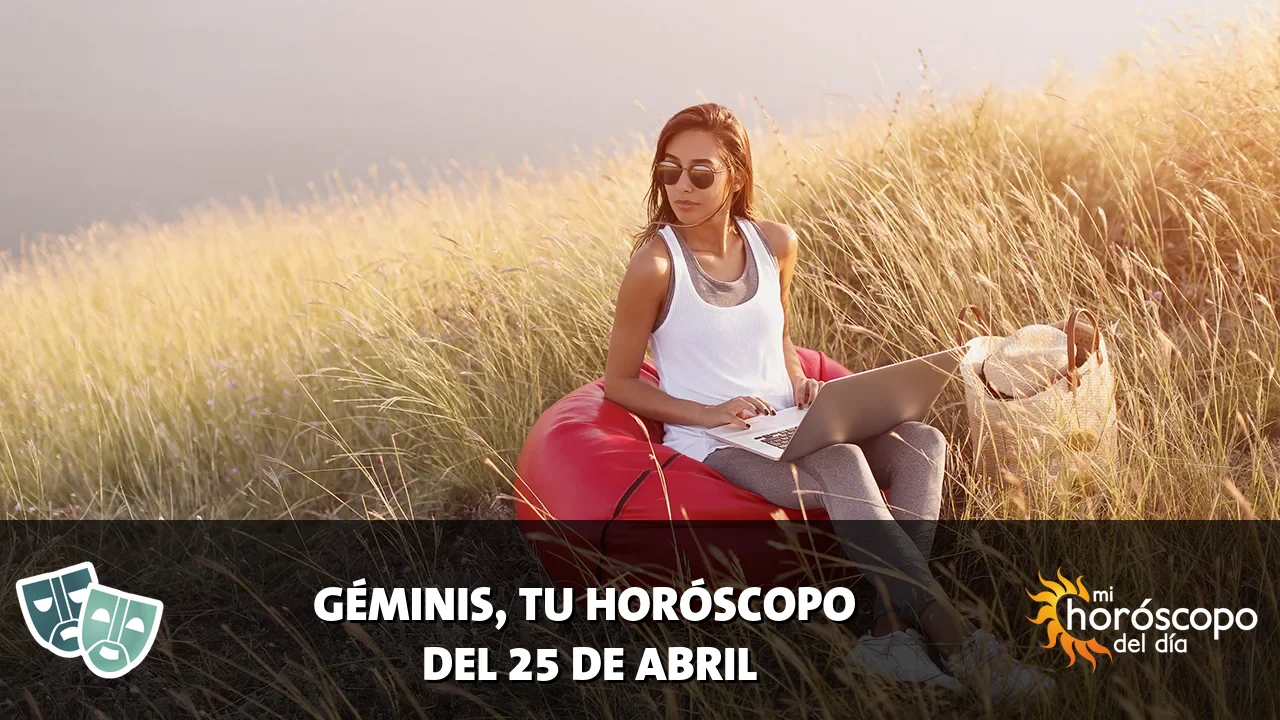 Horóscopo de Géminis del sábado 25 de abril de 2026