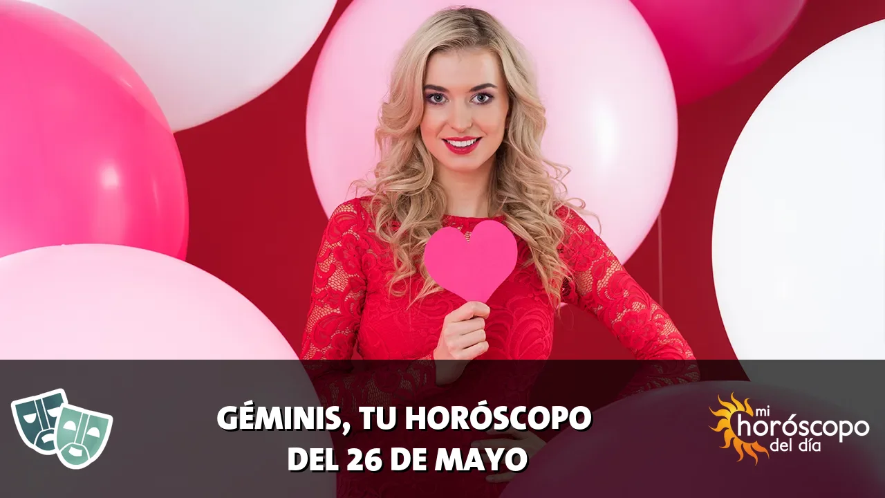 Horóscopo de Géminis del martes 26 de mayo de 2026