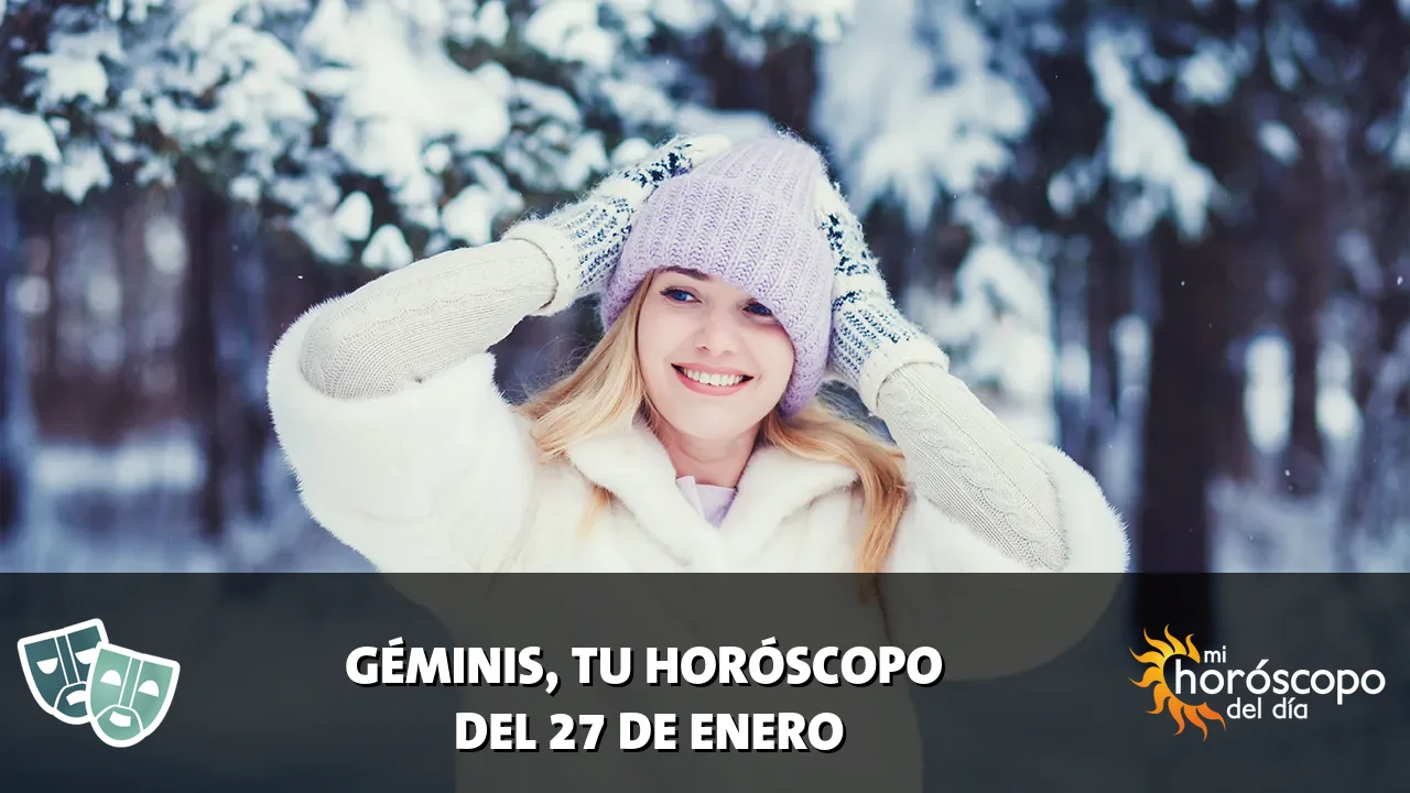 Horóscopo de Géminis del martes 27 de enero de 2026