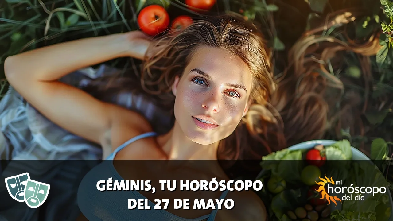 Horóscopo de Géminis del miércoles 27 de mayo de 2026