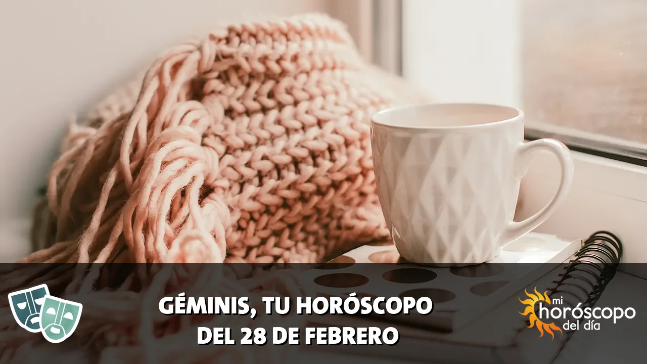 Horóscopo de Géminis del sábado 28 de febrero de 2026