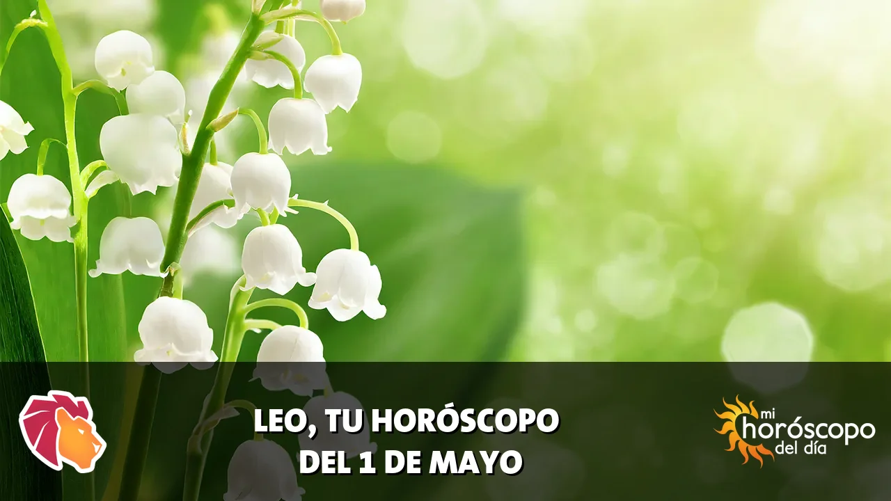 Horóscopo de Leo del viernes 1 de mayo de 2026