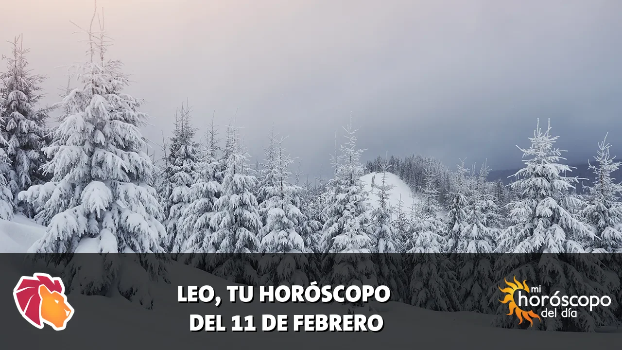 Horóscopo de Leo del miércoles 11 de febrero de 2026