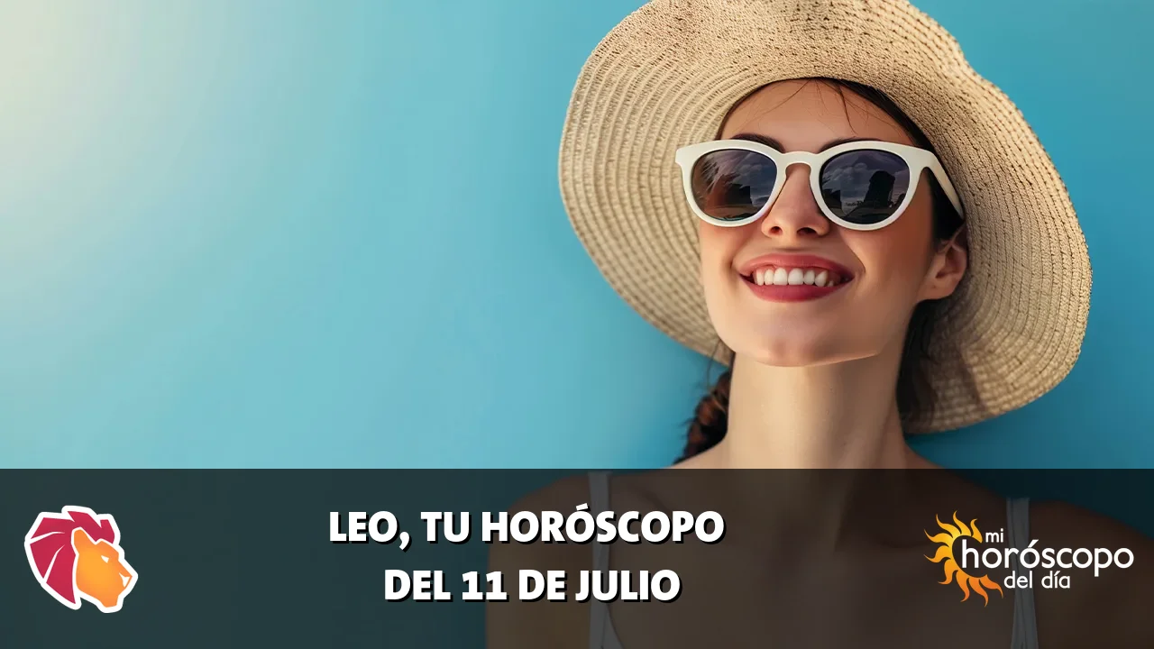 Horóscopo de Leo del sábado 11 de julio de 2026