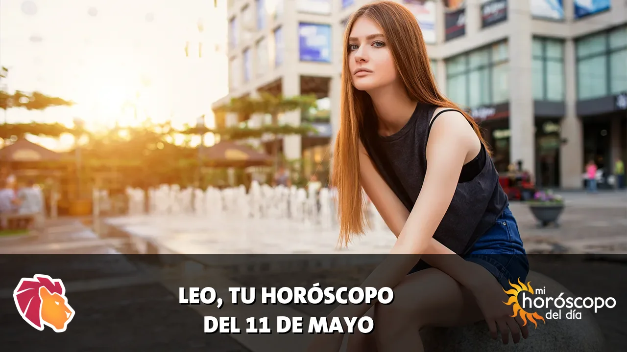 Horóscopo de Leo del lunes 11 de mayo de 2026