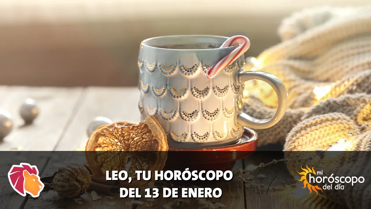 Horóscopo de Leo del martes 13 de enero de 2026